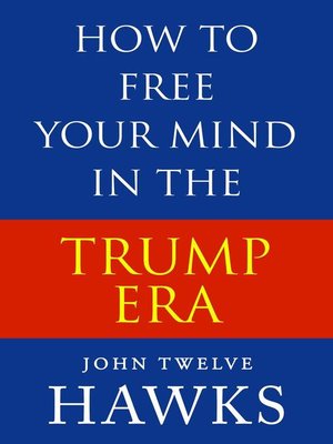 cover image of How to Free Your Mind in the Trump Era